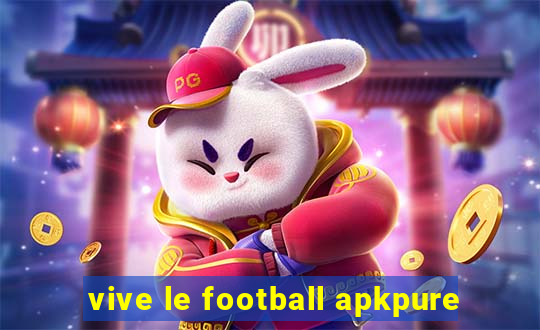 vive le football apkpure